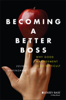 Becoming a Better Boss – Why Good Management is So  Difficult