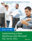 Exam 70-463 Implementing a Data Warehouse with Microsoft SQL Server 2012-9781118650677