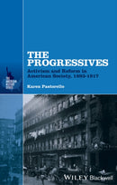 The Progressives – Activism and Reform in American  Society, 1893–1917
