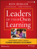 Leaders of Their Own Learning : Transforming Schools Through Student-Engaged Assessment-9781118655443