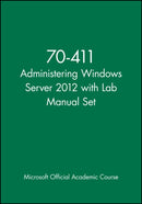 70-411 Administering Windows Server 2012 with Lab Manual Set-9781118666043