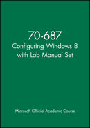 70-687 Configuring Windows 8 with Lab Manual Set-9781118667866