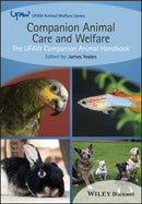 Companion Animal Care and Welfare : The UFAW Companion Animal Handbook-9781118688793