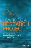 How to do a Research Project : A Guide for Undergraduate Students-9781118691328