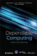 Dependable Computing : Design and Assessment-9781118709443