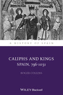 Caliphs and Kings : Spain, 796-1031-9781118730010