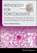 Pathology for Toxicologists – Principles and Practices of Laboratory Animal Pathology for Study Personnel
