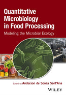 Quantitative Microbiology in Food Processing – Modeling the Microbial Ecology