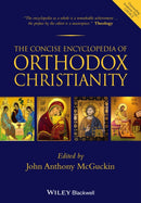 The Concise Encyclopedia of Orthodox Christianity-9781118759332