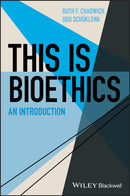 This Is Bioethics : An Introduction-9781118770740