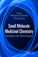 Small Molecule Medicinal Chemistry : Strategies and Technologies-9781118771600