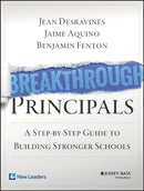 Breakthrough Principals – A Step–by–Step Guide to Building Stronger Schools (Book + Online)