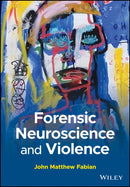 Forensic Neuroscience and Violence-9781118832257