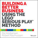 Building a Better Business Using the Lego Serious Play Method-9781118832455