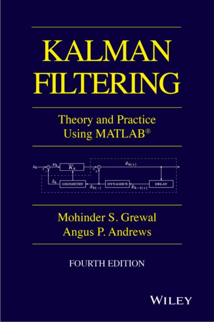 Kalman Filtering – Theory and Practice Using MATLAB (R) 4e
