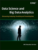 Data Science and Big Data Analytics : Discovering, Analyzing, Visualizing and Presenting Data-9781118876138