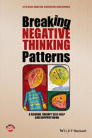 Breaking Negative Thinking Patterns : A Schema Therapy Self-Help and Support Book-9781118877715