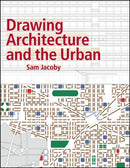 Drawing Architecture and the Urban-9781118879405