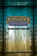 BioShock and Philosophy – Irrational Game, Rational Book