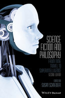 Science Fiction and Philosophy : From Time Travel to Superintelligence-9781118922613