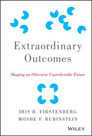 Extraordinary Outcomes : Shaping an Otherwise Unpredictable Future-9781118938331