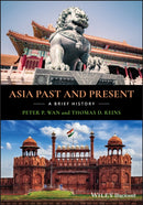 Asia Past and Present : A Brief History-9781118955185