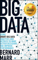 Big Data : Using SMART Big Data, Analytics and Metrics To Make Better Decisions and Improve Performance-9781118965832