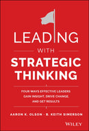 Leading with Strategic Thinking – Four Ways  Effective Leaders Gain Insight, Drive Change, and Get Results