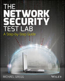 The Network Security Test Lab : A Step-by-Step Guide-9781118987056