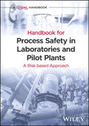 Handbook for Process Safety in Laboratories and Pilot Plants : A Risk-based Approach-9781119010135
