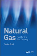 Natural Gas : Fuel for the 21st Century-9781119012863