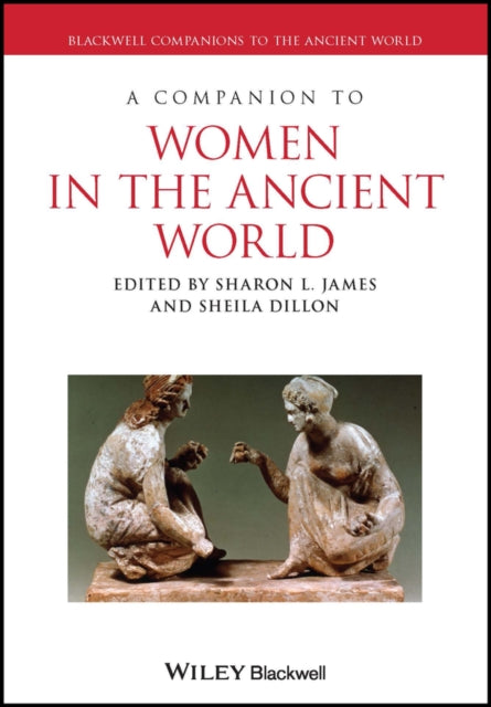 A Companion to Women in the Ancient World-9781119025542