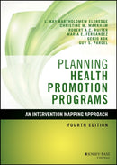 Planning Health Promotion Programs : An Intervention Mapping Approach-9781119035497