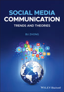Social Media Communication : Trends and Theories-9781119041610