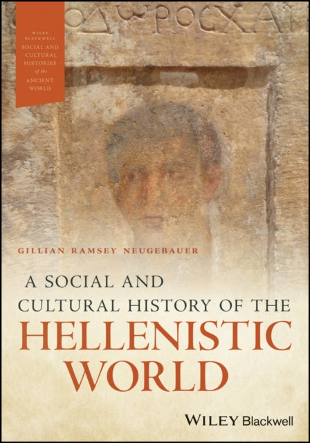 A Social and Cultural History of the Hellenistic World-9781119043201