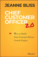 Chief Customer Officer 2.0 : How to Build Your Customer-Driven Growth Engine-9781119047605