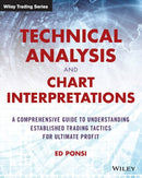 Technical Analysis and Chart Interpretations : A Comprehensive Guide to Understanding Established Trading Tactics for Ultimate Profit-9781119048336