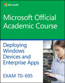 Exam 70-695 Deploying Windows Devices and Enterprise Apps-9781119066989
