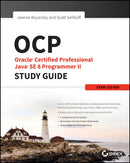 OCP: Oracle Certified Professional Java SE 8 Programmer II Study Guide : Exam 1Z0-809-9781119067900