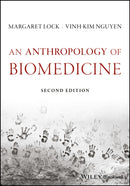 An Anthropology of Biomedicine-9781119069133