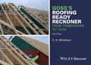 Goss's Roofing Ready Reckoner : From Timberwork to Tiles-9781119077640