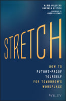 Stretch : How to Future-Proof Yourself for Tomorrow's Workplace-9781119087250
