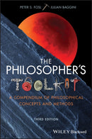 The Philosopher's Toolkit – A Compendium of Philosophical Concepts and Methods, 3rd Edition