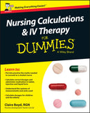 Nursing Calculations and IV Therapy For Dummies, UK Edition-9781119114161