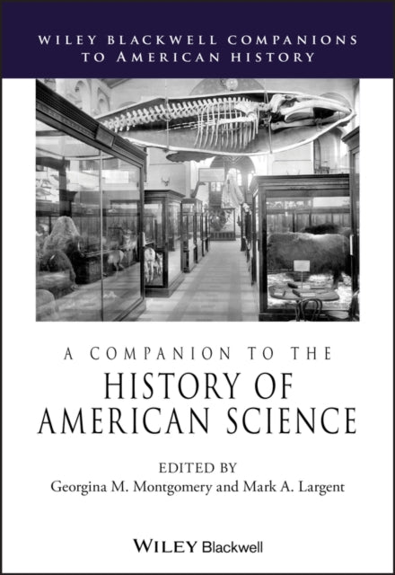 A Companion to the History of American Science-9781119130703