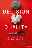 Decision Quality : Value Creation from Better Business Decisions-9781119144670