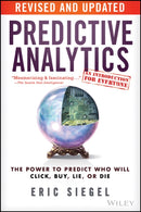 Predictive Analytics – The Power to Predict Who Will Click, Buy, Lie, or Die, Revised and Updated
