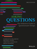 Asking Questions: The Definitive Guide to Question naire Design, Third Edition
