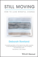 Still Moving : How to Lead Mindful Change-9781119164920