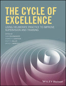 The Cycle of Excellence : Using Deliberate Practice to Improve Supervision and Training-9781119165569